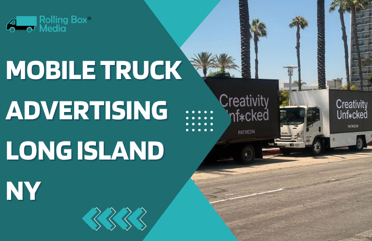 Mobile Truck Advertising Long Island NY